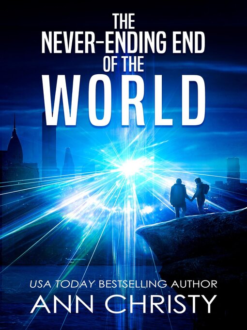 Title details for The Never-Ending End of the World by Ann Christy - Available